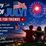4th of July wishes for friends